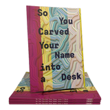 So You Carved Your Name Into a Desk